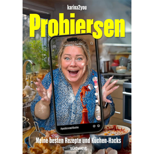 "Probiersen" - Karinas beste Rezepte und Lifehacks ---Mit Original Autogramm von Karina---